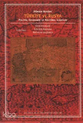 Dünden Bugüne Türkiye ve Rusya