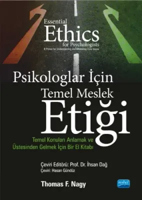 Psikologlar İçin Temel Meslek Etiği - Temel Konuları Anlamak ve Üstesi