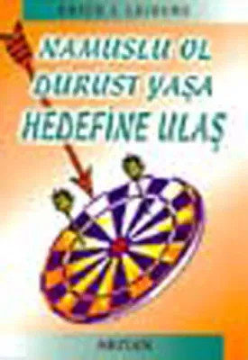 Namuslu Ol Dürüst Yaşa Hedefine Ulaş