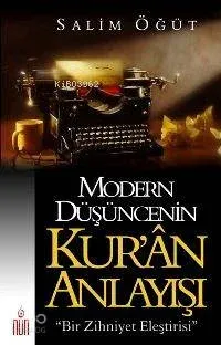 Modern Düşüncenin Kur'ân Anlayışı