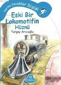 Eski Bir Lokomotifin Hikayesi