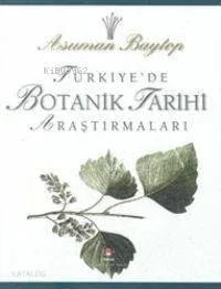 Türkiye'de Botanik Tarihi Araştırmaları