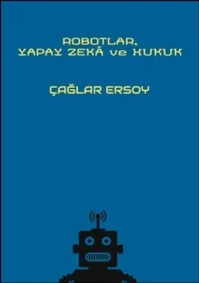 Robotlar, Yapay Zekâ ve Hukuk