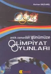 Antik Zamandan Günümüze Olimpiyat Oyunları