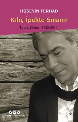 Kılıç İpekte Sınanır Hüseyin Ferhad