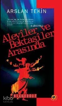 Aleviler ve Bektaşiler Arasında