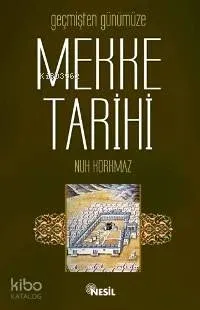 Geçmişten Günümüze Mekke Tarihi