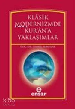 Klasik Modernizimde Kur'an'a Yaklaşımlar