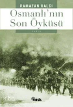 Osmanlı'nın Son Öyküsü