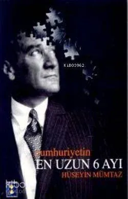 Cumhuriyetin En Uzun Altı Ayı