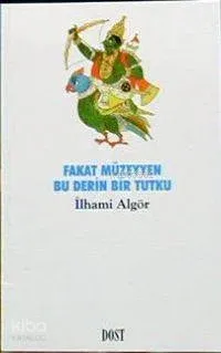 Fakat Müzeyyen Bu Derin Bir Tutku