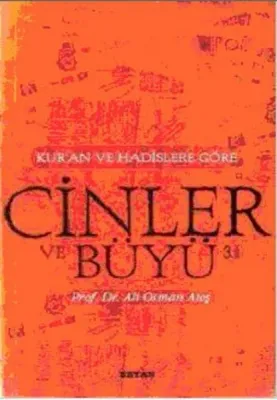Kur'an ve Hadislere Göre Cinler ve Büyü