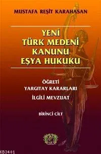 Yeni Türk Medeni Kanunu Eşya Hukuku