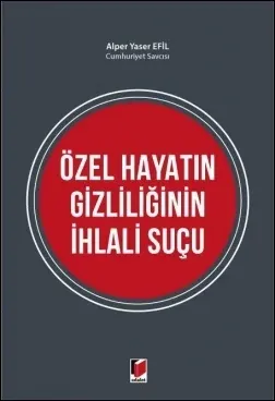 Özel Hayatın Gizliliğinin İhlali Suçu