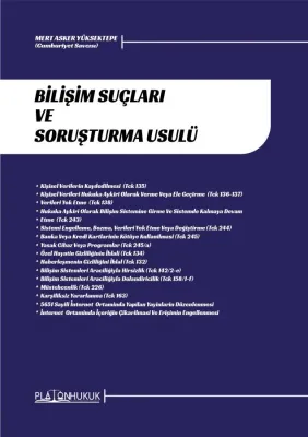BİLİŞİM SUÇLARI VE SORUŞTURMA USULÜ Mert Asker YÜKSEKTEPE