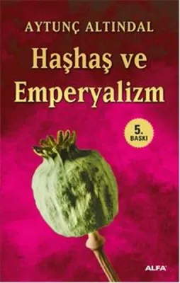 Haşhaş ve Emperyalizm Aytunç Altındal