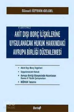 Akit Dışı Borç İlişkilerine Uygulanacak Hukuk Hakkındaki Avrupa Birliği Düzenlenmesi