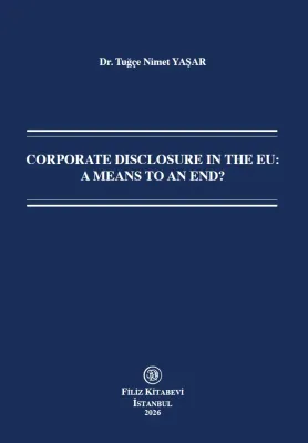 Corporate Disclosure In The Eu: A Means To an End? Tuğçe Nimet YAŞAR