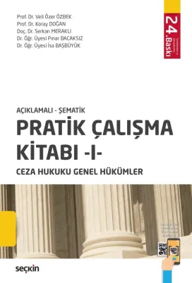 Açıklamalı – Şematik Pratik Çalışma Kitabı – I – Ceza Hukuku Genel Hük Açıklamalı – Şematik Pratik Çalışma Kitabı – I – Ceza Hukuku Genel Hük