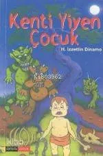 Kenti Yiyen Çocuk