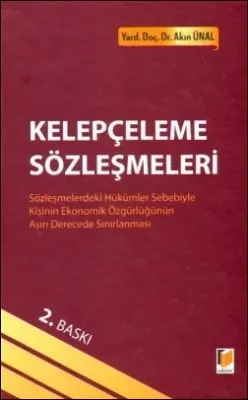 Kelepçeleme Sözleşmeleri Sözleşmedeki Hükümler Sebebiyle Kişinin Ekonomik Özgürlüğünün Aşırı Derecede Sınırlanması