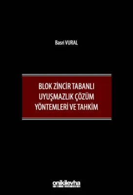 Blok Zincir Tabanlı Uyuşmazlık Çözüm Yöntemleri ve Tahkim