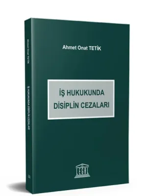 İş Hukukunda Disiplin Cezaları Ahmet Onat Tetik