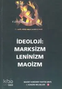 İdeoloji: Marksizm Leninizm Maoizm