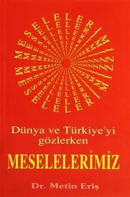 Dünya ve Türkiyeyi Gözlerken Meselelerimiz