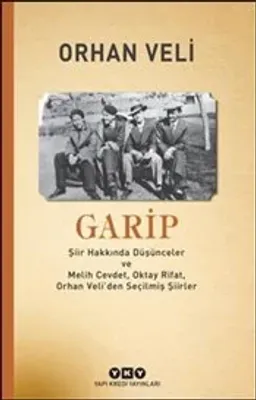 Garip : Şiir Hakkında Düşünceler ve Melih Cevdet Anday Oktay Rifat Orhan Veli’den Seçilmiş Şiirler