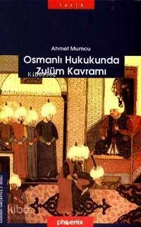 Osmanlı Hukukunda Zulüm Kavramı Ahmet Mumcu
