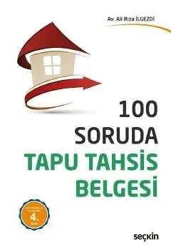 100 Soruda Tapu Tahsis Belgesi Seçkin Yayınevi Ali Rıza İlgezdi 100 Soruda Tapu Tahsis Belgesi Seçkin Yayınevi Ali Rıza İlgezdi