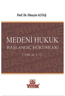 Medeni Hukuk - Başlangıç Hükümleri