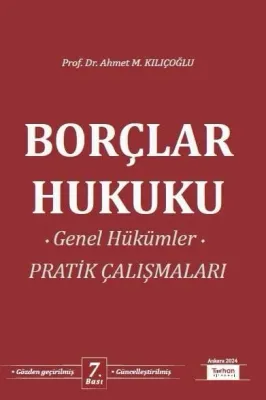 Borçlar Hukuku Genel Hükümler Pratik Çalışmaları 7.BASKI