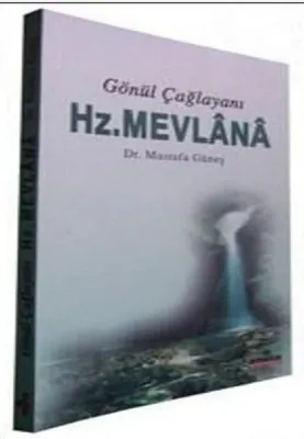 Gönül Çağlayanı Hz. Mevlana
