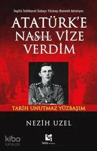 Atatürk'e Nasıl Vize Verdim
