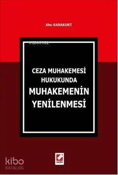 Ceza Muhakemesi Hukukunda Muhakemenin Yenilenmesi