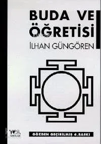 Buda ve Öğretisi İlhan Güngören