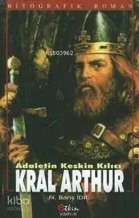 Kral Arthur Adaletin Keskin Kılıcı
