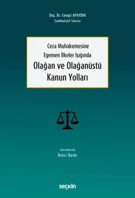 Ceza Muhakemesine Egemen İlkeler IşığındaOlağan ve Olağanüstü Kanun Yolları