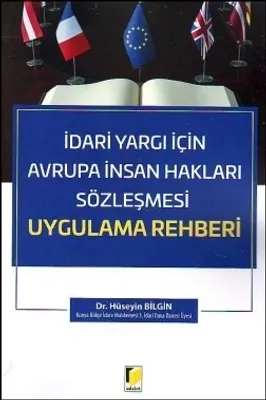 İdari Yargı İçin Avrupa İnsan Hakları Sözleşmesi Uygulama Rehberi