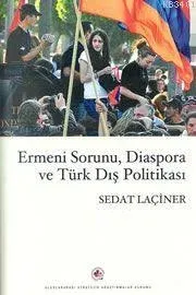 Ermeni Sorunu, Diaspora ve Türk Dış Politikası