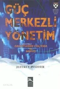 Güç Merkezli Yönetim