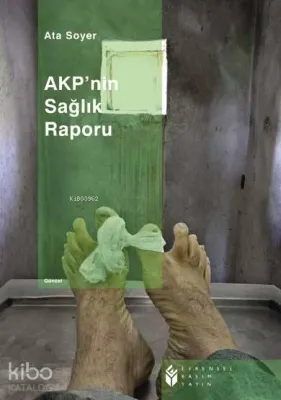 Akp'nin Sağlık Raporu Ata Soyer