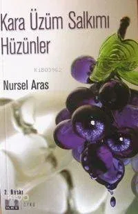 Kara Üzüm Salkımı Hüzünler Nursel Aras