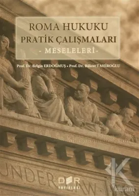 Roma Hukuku Pratik Çalışmaları : Meseleleri
