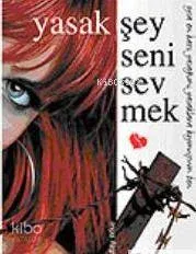 Yasak Şey Seni Sevmek