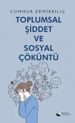 Toplumsal Şiddet ve Sosyal Çöküntü