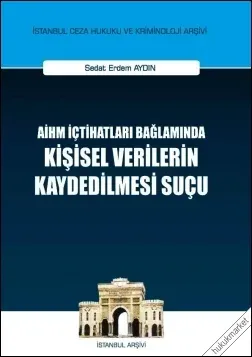 AİHM İçtihatları Bağlamında Kişisel Verilerin Kaydedilmesi Suçu