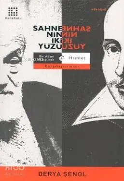 Sahnenin İki Yüzü Bir Adam Yaratmak İle Hamlet Karşılaştırması